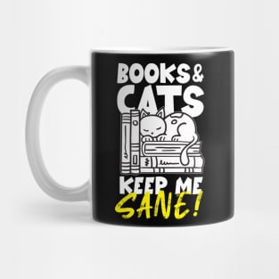 Books & Cats Keep Me Sane Mug